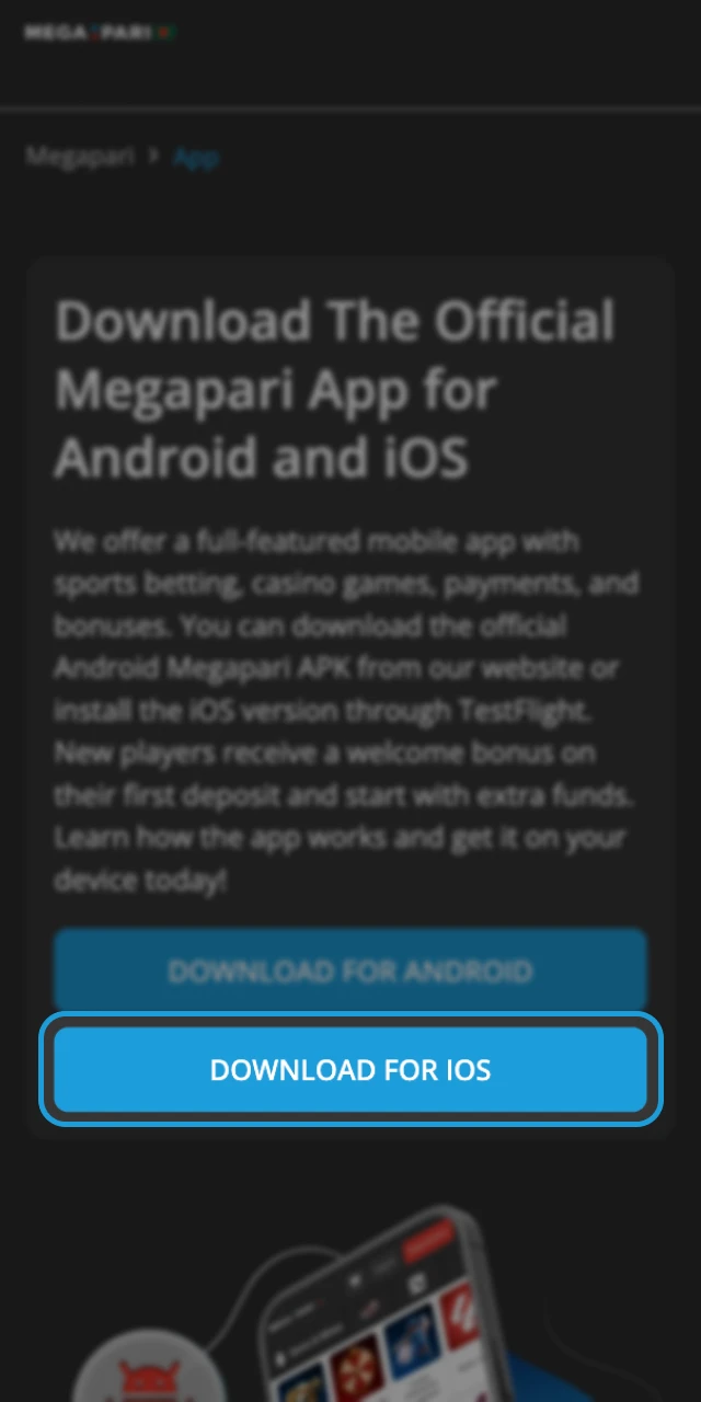 Download the Megapari online casino app to your iOS phone and start winning right now.